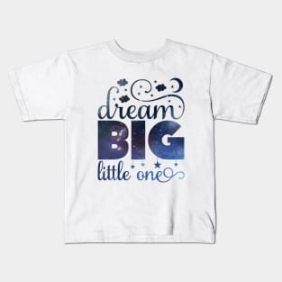 Dream Big Little One cute baby gift onesie baby shower Kids T-Shirt